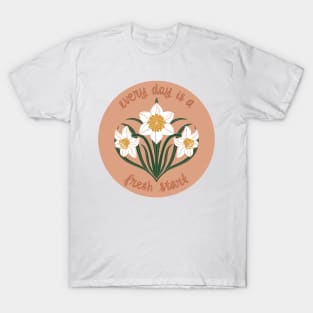 Every day is a fresh start - daffodils T-Shirt